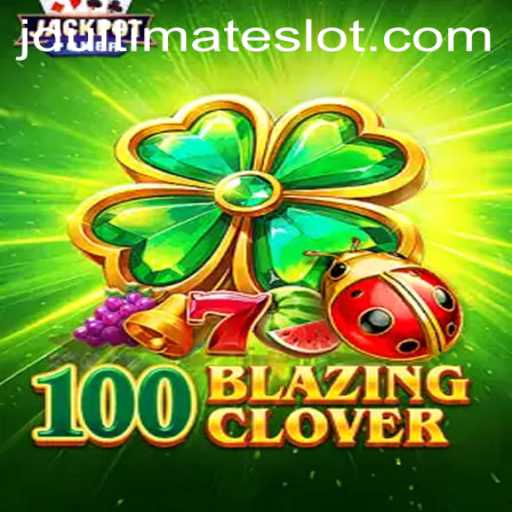 Discover the Thrills of 100BlazingClover and the Excitement of JD Ultimate